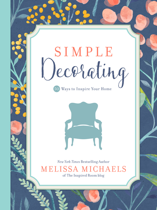 Title details for Simple Decorating by Melissa Michaels - Available